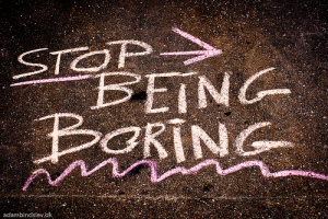 199/365 - Stop Being Boring